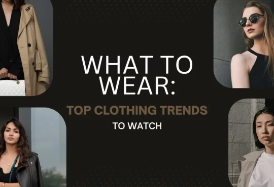 What to Wear in 2026: Top Clothing Trends to Watch
